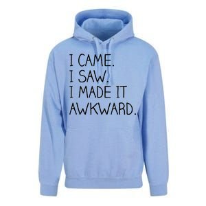 Funny Hand Written - I Came. I Saw. I Made It Awkward. Unisex Surf Hoodie