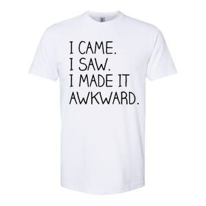 Funny Hand Written - I Came. I Saw. I Made It Awkward. Softstyle CVC T-Shirt