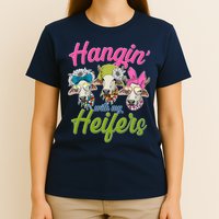 Funny Hangin' With My Heifers Cows T-Shirt
