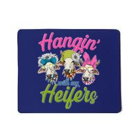 Funny Hangin' With My Heifers Cows Mousepad