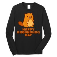 Funny Happy Groundhog Day  Long Sleeve Shirt