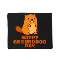 Funny Happy Groundhog Day  Mousepad