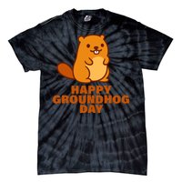 Funny Happy Groundhog Day  Tie-Dye T-Shirt