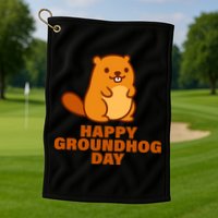 Funny Happy Groundhog Day  Golf Towel