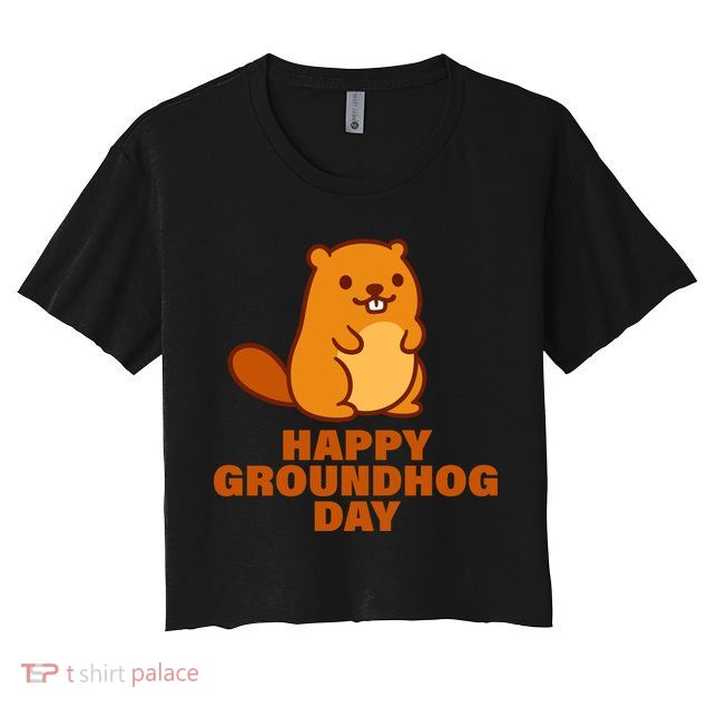 Funny Happy Groundhog Day  Crop Top