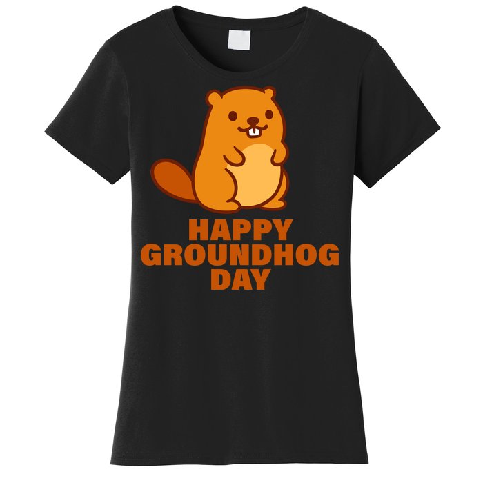 Funny Happy Groundhog Day  Women's T-Shirt