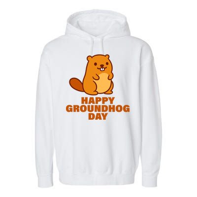 Funny Happy Groundhog Day  Garment-Dyed Fleece Hoodie