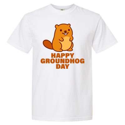 Funny Happy Groundhog Day  Garment-Dyed Heavyweight T-Shirt