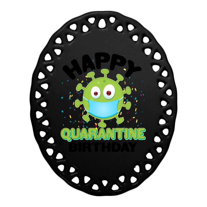 Funny Happy Quarantine Birthday Ceramic Oval Ornament