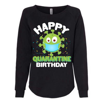 Funny Happy Quarantine Birthday Womens California Wash Sweatshirt