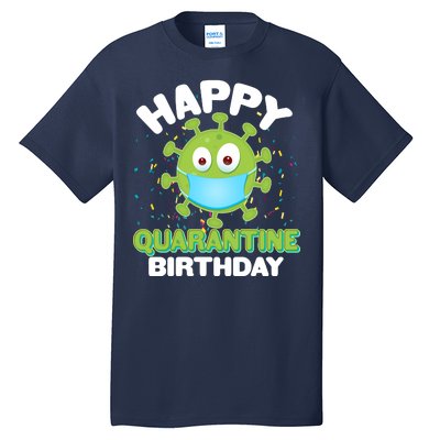 Funny Happy Quarantine Birthday Tall T-Shirt