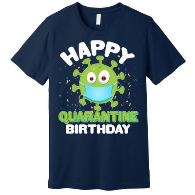 Funny Happy Quarantine Birthday Premium T-Shirt