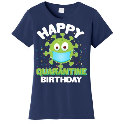 Funny Happy Quarantine Birthday Women's T-Shirt