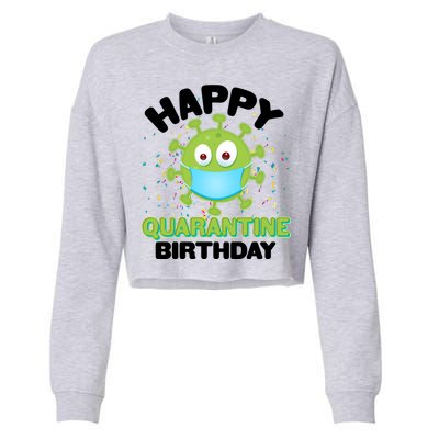 Funny Happy Quarantine Birthday Cropped Pullover Crew