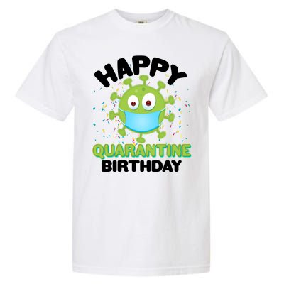 Funny Happy Quarantine Birthday Garment-Dyed Heavyweight T-Shirt