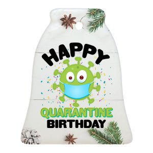 Funny Happy Quarantine Birthday Ceramic Bell Ornament