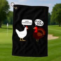 Funny Happy Thanksgiving Chicken Vs Turkey Golf Towel