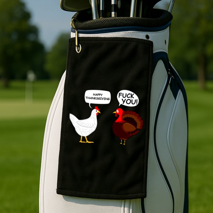 Funny Happy Thanksgiving Chicken Vs Turkey Golf Towel