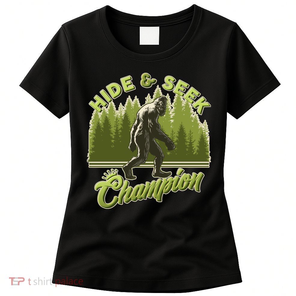 Funny Hide & Seek Champion Big Foot Sasquatch Monster  Womens T-Shirt