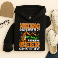Funny Hiking Beer Solves Problems Hoodie