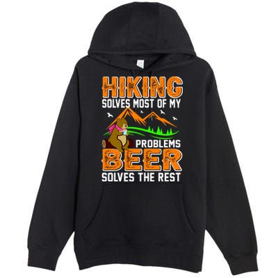 Funny Hiking Beer Solves Problems Premium Pullover Hoodie