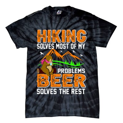 Funny Hiking Beer Solves Problems Tie-Dye T-Shirt