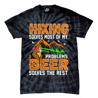 Funny Hiking Beer Solves Problems Tie-Dye T-Shirt