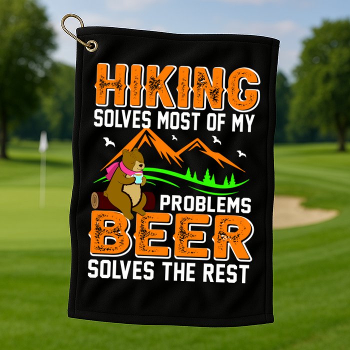 Funny Hiking Beer Solves Problems Golf Towel