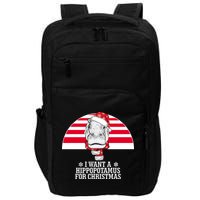 Funny Hippo I Want A Hippopotamus For Christmas Impact Tech Backpack