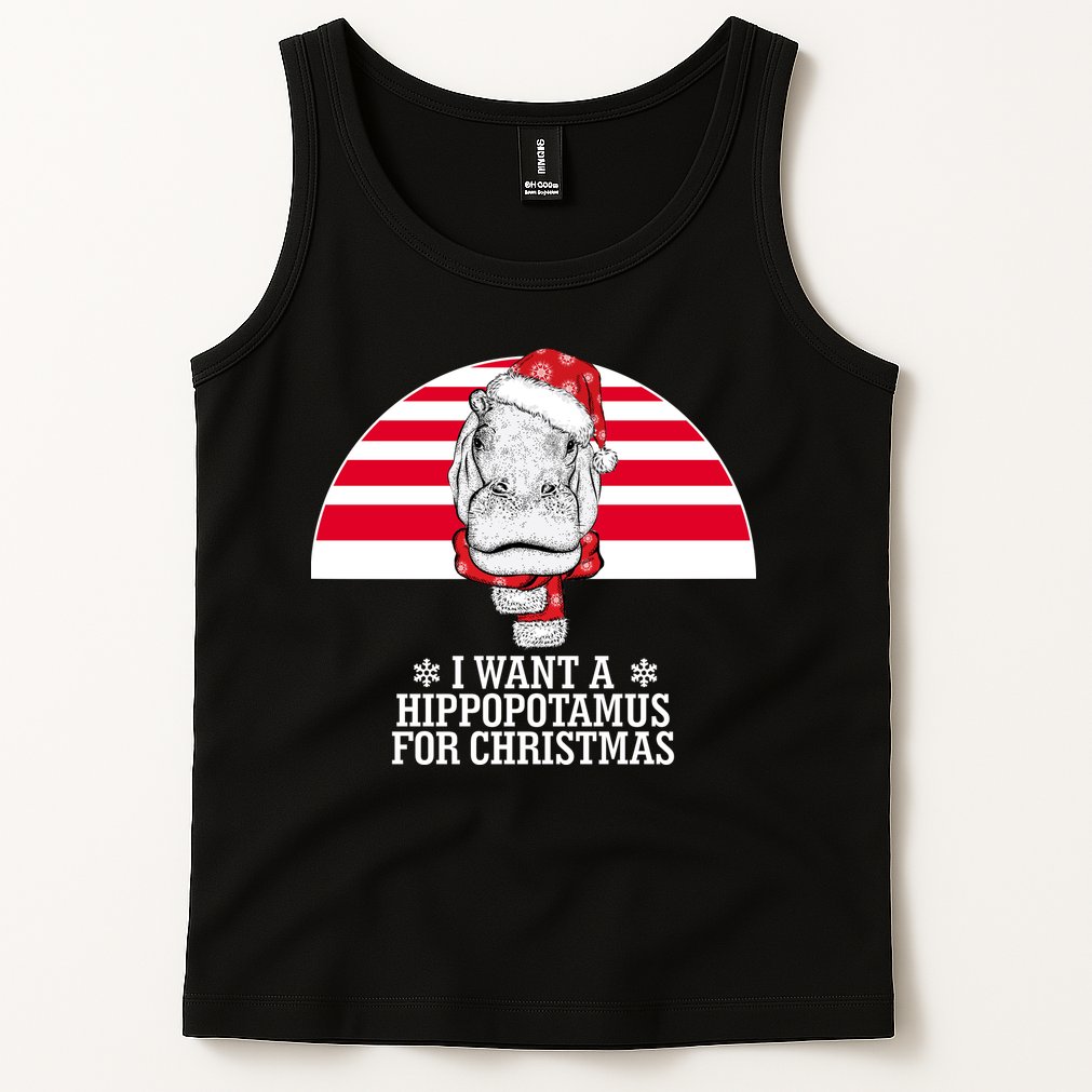 Funny Hippo I Want A Hippopotamus For Christmas Tank Top