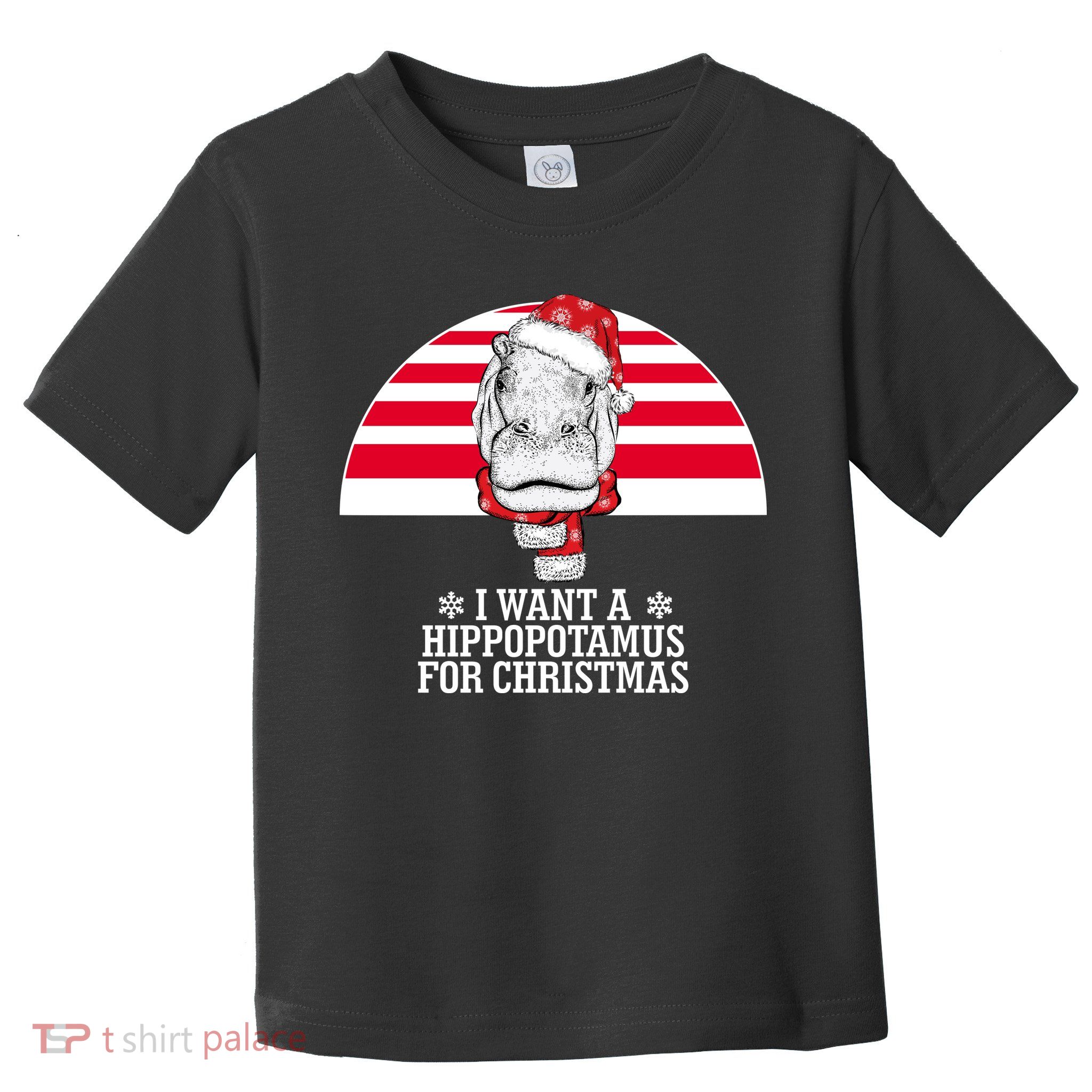 Funny Hippo I Want A Hippopotamus For Christmas Toddler T-Shirt