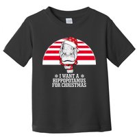 Funny Hippo I Want A Hippopotamus For Christmas Toddler T-Shirt