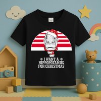 Funny Hippo I Want A Hippopotamus For Christmas Toddler T-Shirt