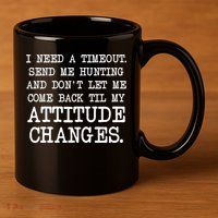 Funny Hunting Meme 11oz C Handle Ceramic Mug