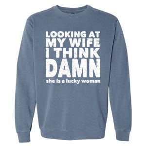 Funny Husband Lucky Wife Garment-Dyed Sweatshirt