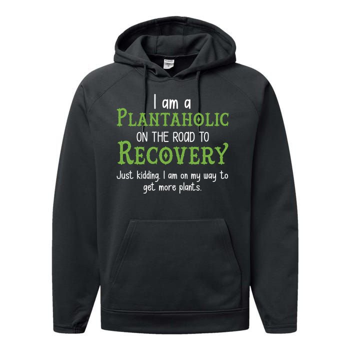 Funny I Am A Plantaholic On the Road To Recovery Performance Fleece Hoodie