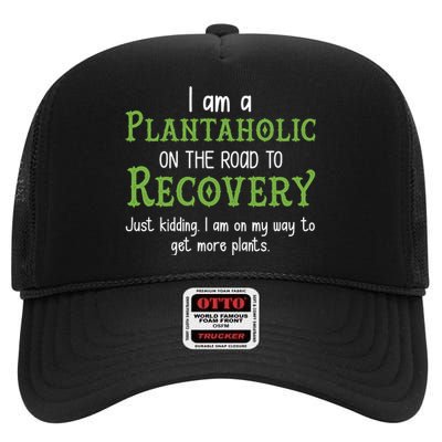 Funny I Am A Plantaholic On the Road To Recovery High Crown Mesh Back Trucker Hat