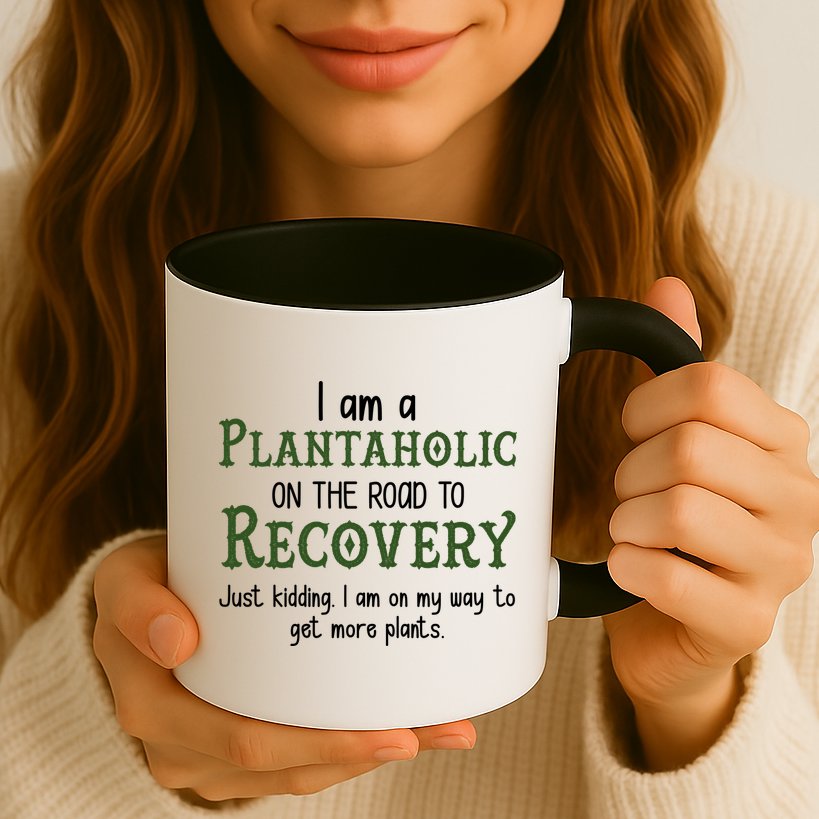 Funny I Am A Plantaholic On the Road To Recovery Mug