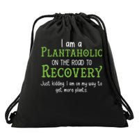 Funny I Am A Plantaholic On the Road To Recovery Drawstring Bag