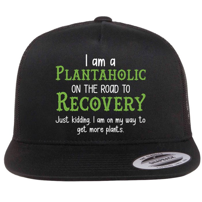 Funny I Am A Plantaholic On the Road To Recovery Flat Bill Trucker Hat