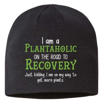 Funny I Am A Plantaholic On the Road To Recovery Sustainable Beanie