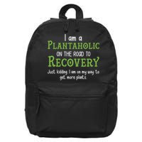 Funny I Am A Plantaholic On the Road To Recovery 16 in Basic Backpack