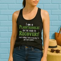Funny I Am A Plantaholic On the Road To Recovery Womens Tank Top
