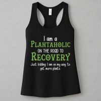 Funny I Am A Plantaholic On the Road To Recovery Womens Tank Top