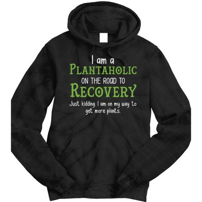 Funny I Am A Plantaholic On the Road To Recovery Tie Dye Hoodie