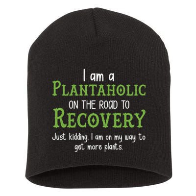 Funny I Am A Plantaholic On the Road To Recovery Short Acrylic Beanie