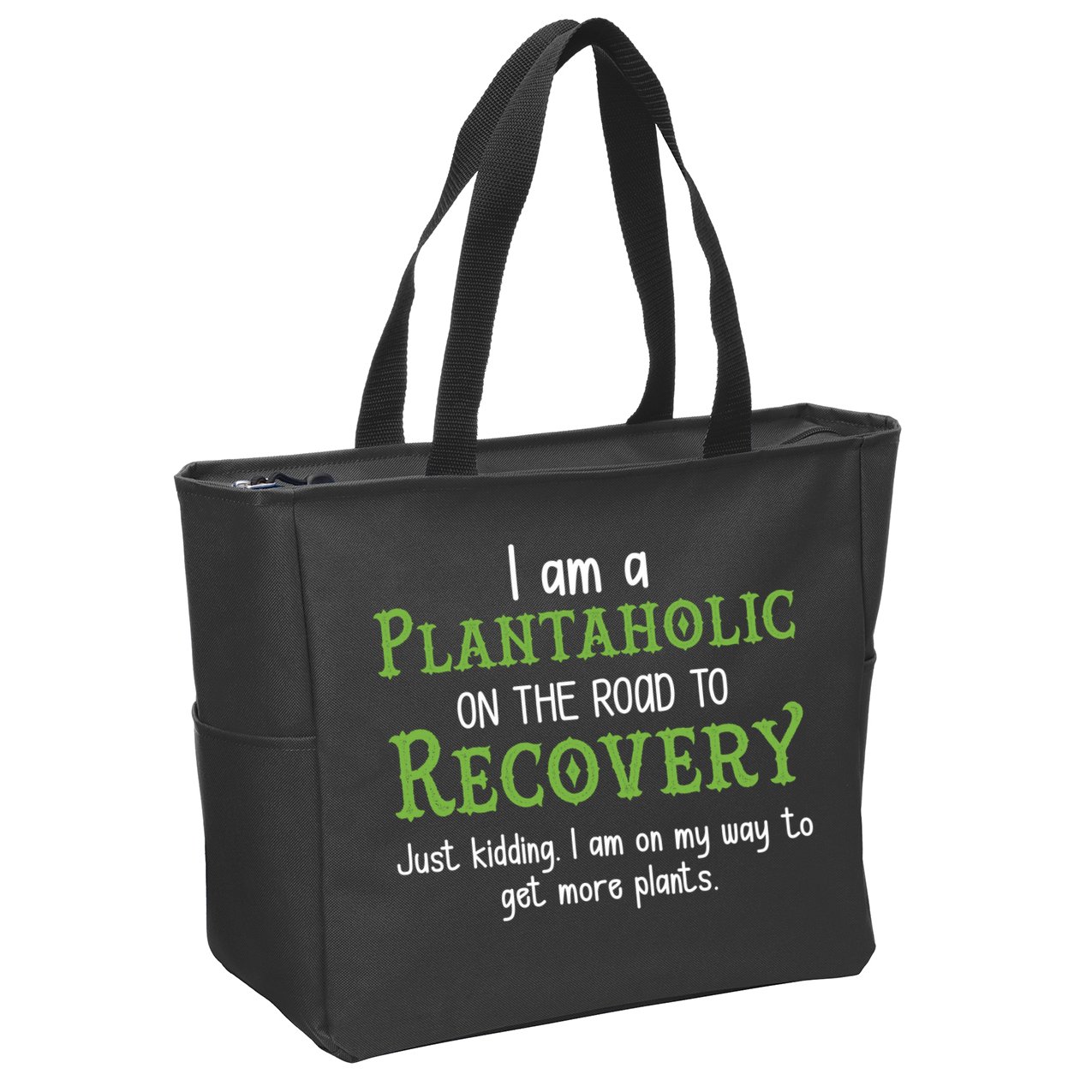 Funny I Am A Plantaholic On the Road To Recovery Zip Tote Bag