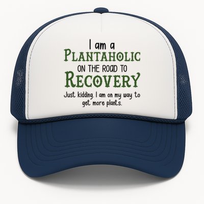 Funny I Am A Plantaholic On the Road To Recovery Trucker Hat