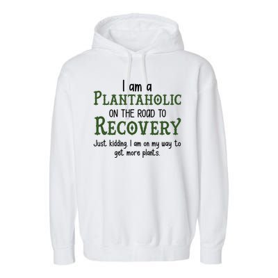 Funny I Am A Plantaholic On the Road To Recovery Garment-Dyed Fleece Hoodie