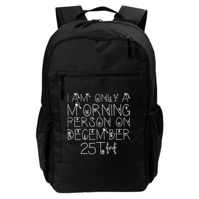 Funny I Am Only a Morning Person on Christmas Backpack